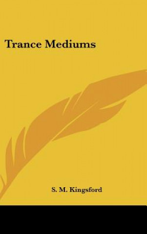 Knjiga Trance Mediums S. M. Kingsford
