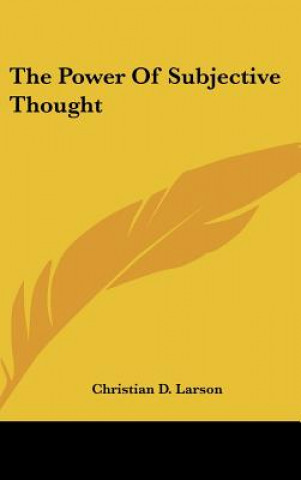 Kniha The Power of Subjective Thought Christian D. Larson