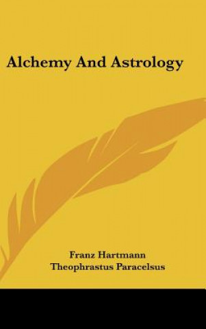 Livre Alchemy and Astrology Franz Hartmann