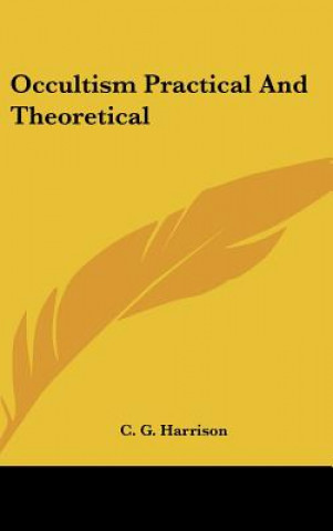 Buch Occultism Practical and Theoretical C. G. Harrison