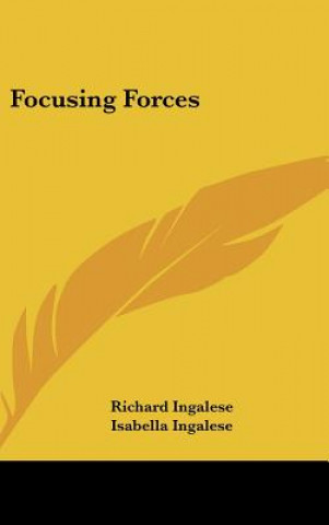 Knjiga Focusing Forces Richard Ingalese