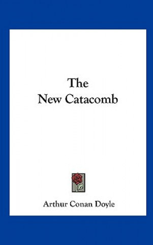 Kniha The New Catacomb Arthur Conan Doyle