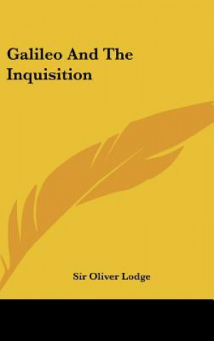 Carte Galileo and the Inquisition Oliver Lodge