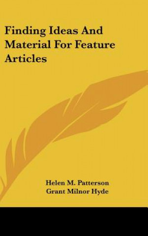 Книга Finding Ideas and Material for Feature Articles Helen M. Patterson
