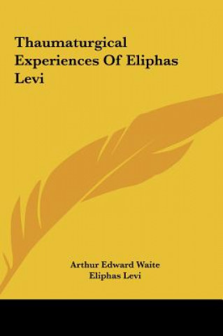 Carte Thaumaturgical Experiences of Eliphas Levi Arthur Edward Waite