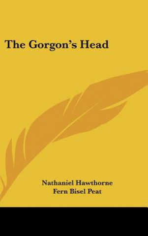 Kniha The Gorgon's Head Nathaniel Hawthorne