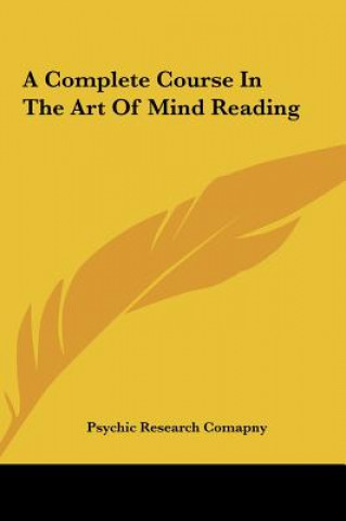 Kniha A Complete Course in the Art of Mind Reading Research Comap Psychic Research Comapny