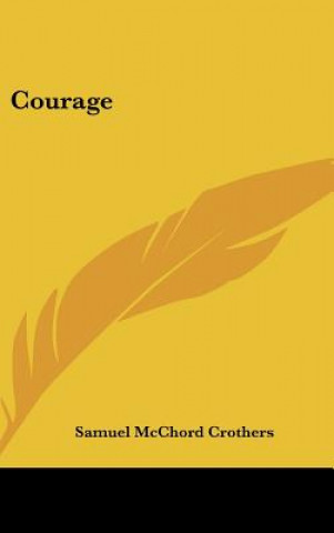 Buch Courage Samuel McChord Crothers