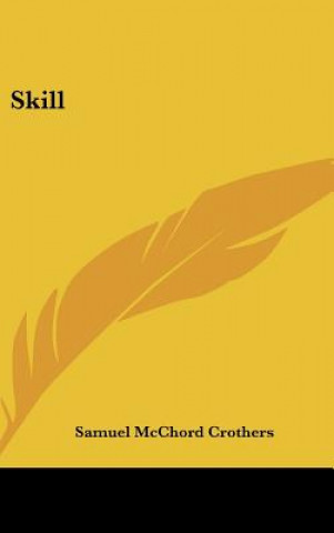 Knjiga Skill Samuel McChord Crothers