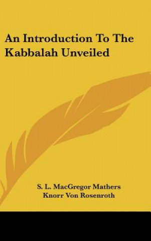 Knjiga An Introduction to the Kabbalah Unveiled S. L. MacGregor Mathers