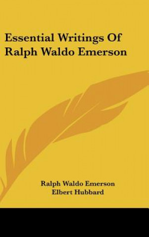 Carte Essential Writings of Ralph Waldo Emerson Ralph Waldo Emerson