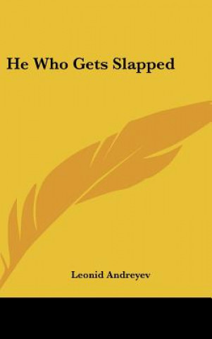 Kniha He Who Gets Slapped Leonid Nikolayevich Andreyev