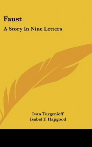 Könyv Faust: A Story in Nine Letters Ivan Sergeevich Turgenev