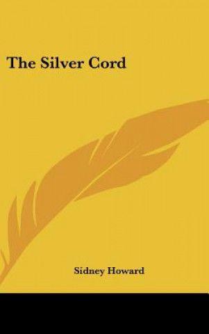Kniha The Silver Cord Sidney Howard