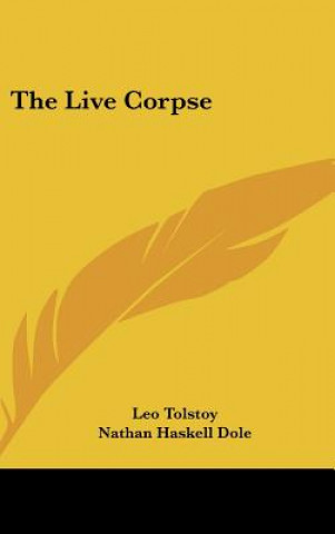 Book The Live Corpse Tolstoy  Leo Nikolayevich  1828-1910