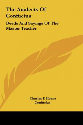 Kniha The Analects of Confucius: Deeds and Sayings of the Master Teacher Confucius