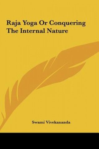 Kniha Raja Yoga or Conquering the Internal Nature Swami Vivekananda