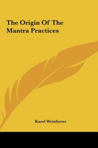 Kniha The Origin of the Mantra Practices Karel Weinfurter