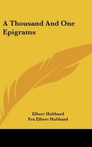 Kniha A Thousand and One Epigrams Elbert Hubbard