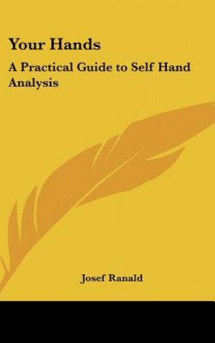 Knjiga Your Hands: A Practical Guide to Self Hand Analysis Josef Ranald