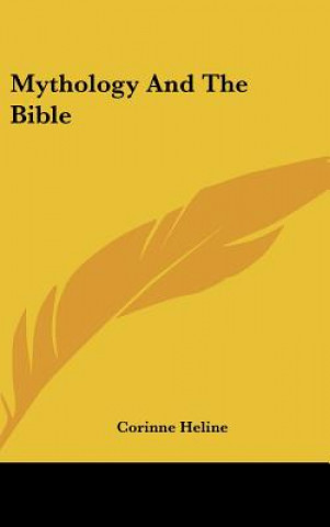 Kniha Mythology and the Bible Corinne Heline