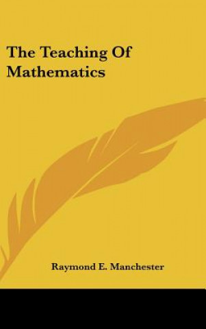 Kniha The Teaching of Mathematics Raymond E. Manchester