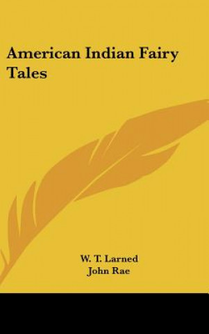 Kniha American Indian Fairy Tales W. T. Larned