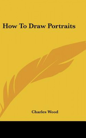 Książka How to Draw Portraits Charles Wood