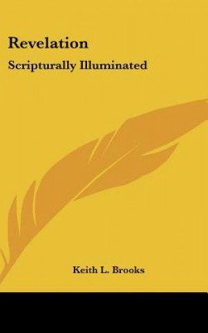 Libro Revelation: Scripturally Illuminated Keith L. Brooks