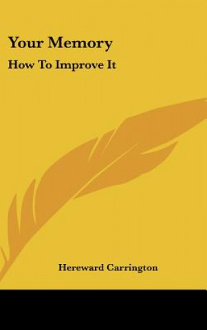 Boek Your Memory: How to Improve It Hereward Carrington