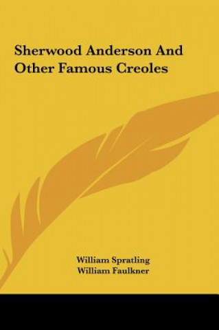 Kniha Sherwood Anderson and Other Famous Creoles William Spratling