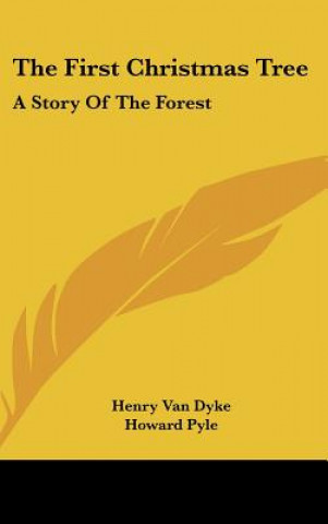 Kniha The First Christmas Tree: A Story of the Forest Henry Van Dyke
