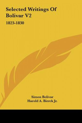 Libro Selected Writings of Bolivar V2: 1823-1830 Simon Bolivar