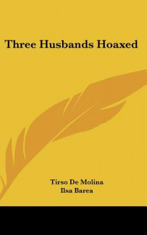 Книга Three Husbands Hoaxed Tirso De Molina