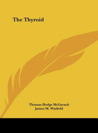 Kniha The Thyroid Thomas Hodge McGavack
