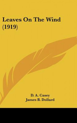 Buch Leaves on the Wind (1919) D. A. Casey