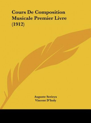 Kniha Cours de Composition Musicale Premier Livre (1912) Auguste Serieyx