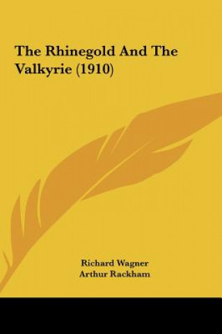 Carte The Rhinegold and the Valkyrie (1910) Richard Wagner