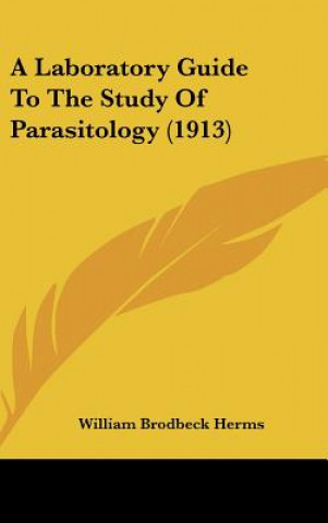 Книга A Laboratory Guide to the Study of Parasitology (1913) William Brodbeck Herms