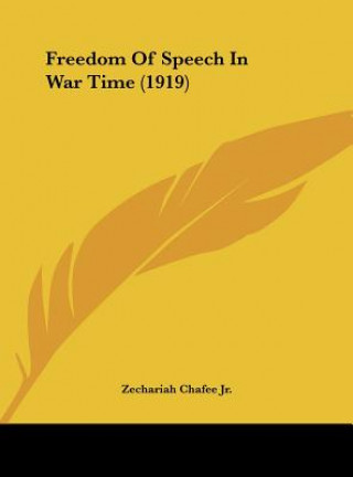 Kniha Freedom of Speech in War Time (1919) Chafee  Zechariah  Jr.