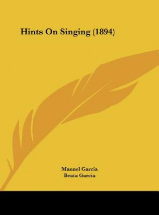 Buch Hints on Singing (1894) Manuel Garcia