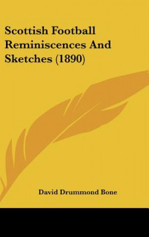 Książka Scottish Football Reminiscences and Sketches (1890) David Drummond Bone