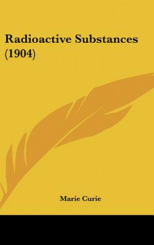 Βιβλίο Radioactive Substances (1904) Marie Curie