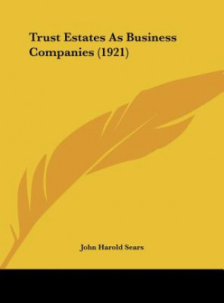 Carte Trust Estates as Business Companies (1921) John Harold Sears