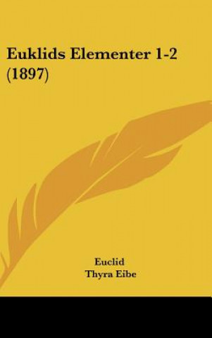 Книга Euklids Elementer 1-2 (1897) Euclid