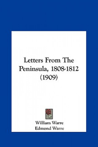 Kniha Letters from the Peninsula, 1808-1812 (1909) William Warre