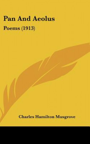Könyv Pan and Aeolus: Poems (1913) Charles Hamilton Musgrove