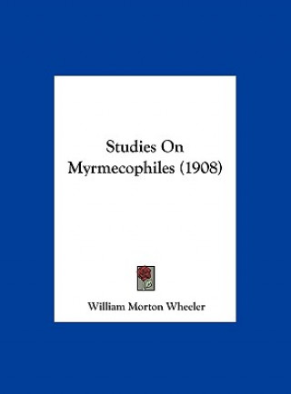 Knjiga Studies on Myrmecophiles (1908) William Morton Wheeler