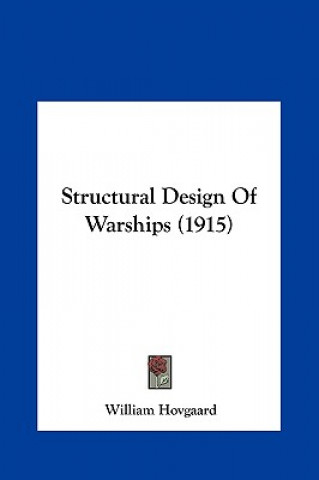 Kniha Structural Design of Warships (1915) William Hovgaard