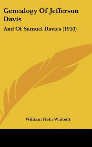 Carte Genealogy of Jefferson Davis: And of Samuel Davies (1910) William Heth Whitsitt